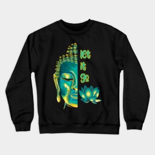 Let it Go Buddhism Buddha Vossagga Buddhist Graphic Crewneck Sweatshirt